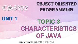 CS8392 - OBJECT ORIENTED PROGRAMMING - UNIT 1 - TOPIC 8- CHARACTERISTICS OF JAVA BY ABISHA