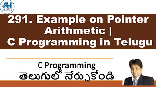 291. Example on Pointer Arithmetic | C Programming in Telugu