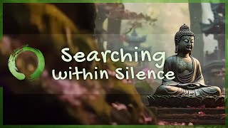 SEARCHING WITHIN SILENCE | Inward reflective frequencies to awaken INTUITION