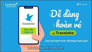 Hoàn Vé Dễ Dàng cùng Traveloka