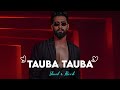 Husn Tera Tauba Taub | ( Slowed + Reverb ) Karan Aujla | Vicky Kaushal |