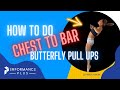 How To Do Butterfly Chest To Bar Pull Ups