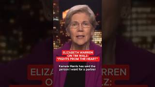 Elizabeth Warren on Tim Walz: 'Fights from the heart'