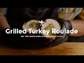 Grilled Turkey Roulade