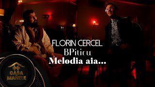Florin Cercel & B.Piticu - Melodia aia... | Oficial Video | 2023