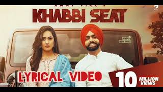 Khabbi Seat - Lyrical Video | Ammy Virk | Sweetaj Brar  | Happy Raikoti | Latest Punjabi Songs 2021