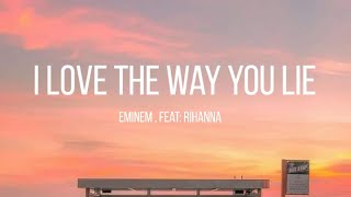 Eminem - Love The Way You Lie (Lyrics) ft . Rihanna