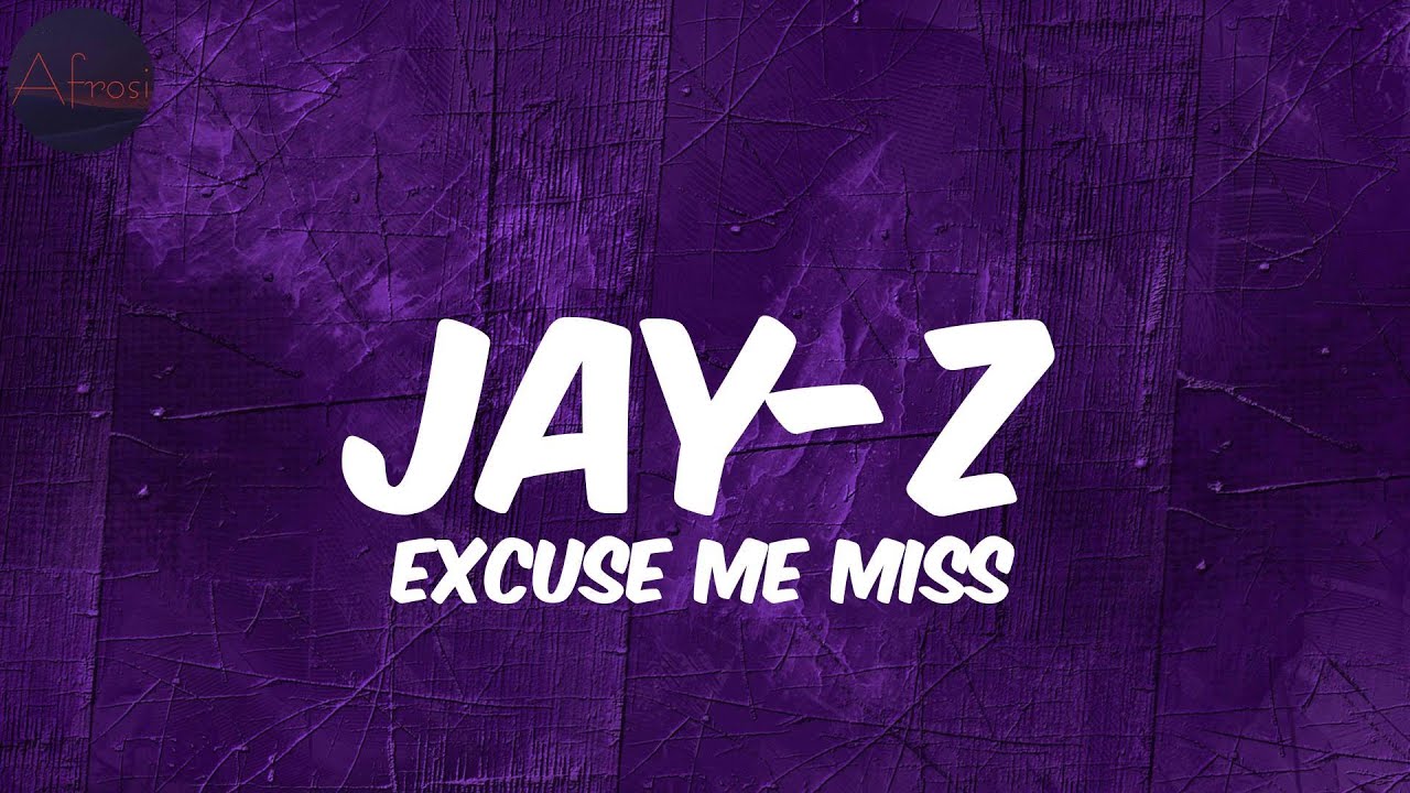 JAY-Z - Excuse Me Miss - YouTube