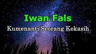 Iwan Fals -  Kumenanti Seorang Kekasih (Lirik)
