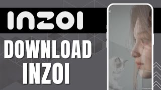 HOW TO DOWNLOAD INZOI ON ANDROID