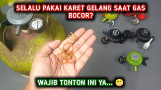 Masih Pakai Karet Gelang Saat Gas Bocor? Sudah Tau Resikonya?