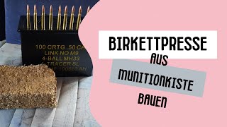 🔥Brikettpresse aus Munitionskiste bauen-DIY-Brennholzbriketts🔥