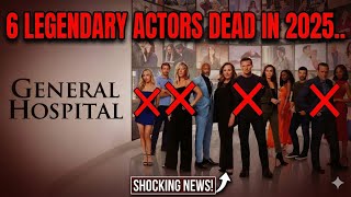 General Hospital in Mourning 💔 6 Legendary Actors DEAD in 2025 – Fans Devastated