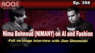 Nima Behnoud (NIMANY) on AI and Fashion - Full on-stage interview with Jian Ghomeshi