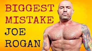 Joe Rogan Explains the Biggest Mistake People Make