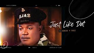 OLIGBESE 4 SALE - Just Like Dat (Official Audio)