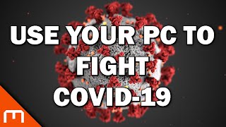 Use your PC to help researchers fight COVID-19 - Coronavirus