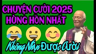 CHUYỆN CƯỜI HÙNG HỒN MỚI NHẤT CỦA CHA HỒNG . Chuyện Cười Mới Nhất Cha Hồng Năm Mới 2025