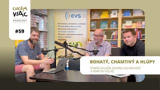 Bohatý, chamtivý a hlúpy | #059 chcemviac podcast