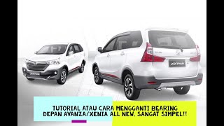 Tutorial atau Cara mengganti bearing depan Avanza/Xenia All New, Sangat simpel!!