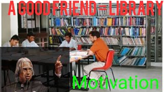 A Good Friend = Library||APJ Abdul Kalam Motivational Quotes || Motivational Video