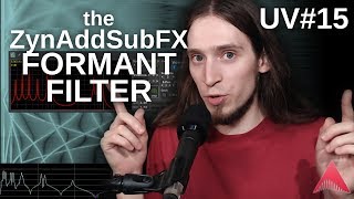 UV#15 Formants and ZynAddSubFX formant filter