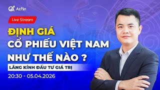 Định giá cổ phiếu Việt Nam như thế nào ? | LĂNG KÍNH ĐẦU TƯ GIÁ TRỊ