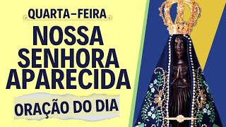 25/12 Oração do Dia à Nossa Senhora Aparecida | Quarta-feira