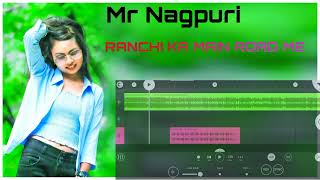 Ranchi Ka Main Road Me new nagpuri song