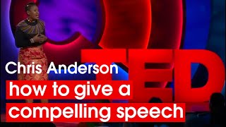 How To Give a Compelling Speech | Chris Anderson TED