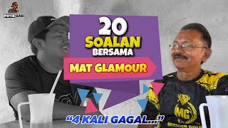 20 Soalan untuk Abe Mat Glamor