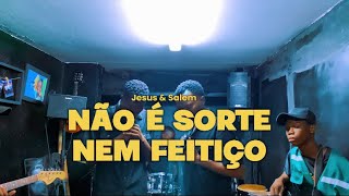 Jesus \u0026 Salem - Não é sorte Nem Feitiço