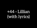  44 - Lillian (with Lyrics)