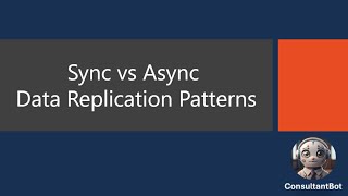 Let's Compare - Sync vs Async Data Replication Patterns