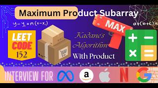 Maximum Product Subarray. Leetcode 152. Modified Kadane's Algorithm
