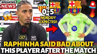 🚨BOMBSHELL! RAPHINHA SAID BAD ABOUT THIS PLAYER AFTER THE MATCH! NOBODY EXPECTED THIS! BARÇA NEWS!