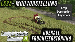 LS25 Modvorstellung - Fruchtzerstörung auf Fremden und KI Feldern! [PC/MAC]