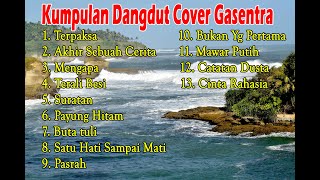 Kumpulan dangdut lawas terbaik Versi Cover Gasentra Full Album Dangdut Part 9