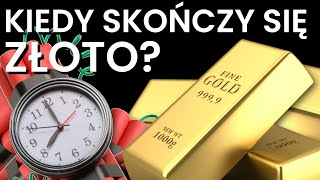 Kiedy skończy się ZŁOTO?