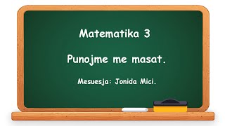 Matematika 3 Punojme me masat.