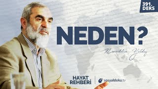 NEDEN? [Hayat Rehberi - Nureddin Yıldız] 391. Ders