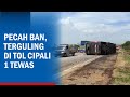 Pecah Ban di Cipali...Masuk Jalur Lawan...Terguling...Satu Tewas