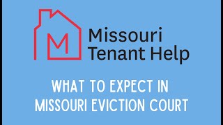 MoTenantHelp.org - What to Expect in Missouri Eviction Court