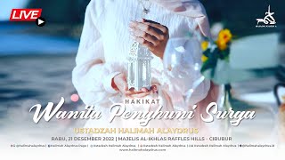 🔴 USTADZAH HALIMAH ALAYDRUS -  HAKIKAT WANITA PENGHUNI SURGA