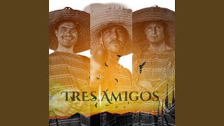 Tres Amigos (feat. Tres Amigos)