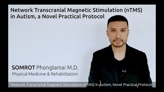 Network TMS in Autism, a Novel Practical Protocol. Rehabilitation World Congress 2021. Dr.Somrot.