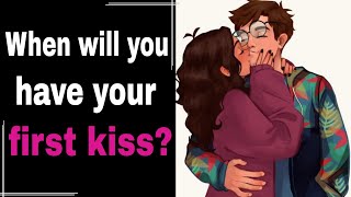 when will you have your first kiss? personality test