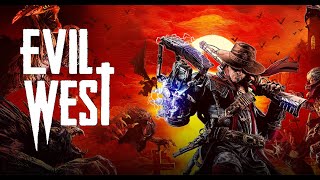 Evil West【暗邪西部】(Gameplay) # 首發