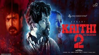 Kaithi 2 - Official Trailer | Karthi | Lokesh Kanagaraj | Kaithi 2 Official Update