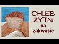 Prosty chleb żytni na zakwasie